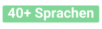 Eine grüne rechteckige Schaltfläche mit weißem Text, auf dem 40+ Sprachen steht, zeigt an, dass über 40 Sprachen unterstützt werden.
