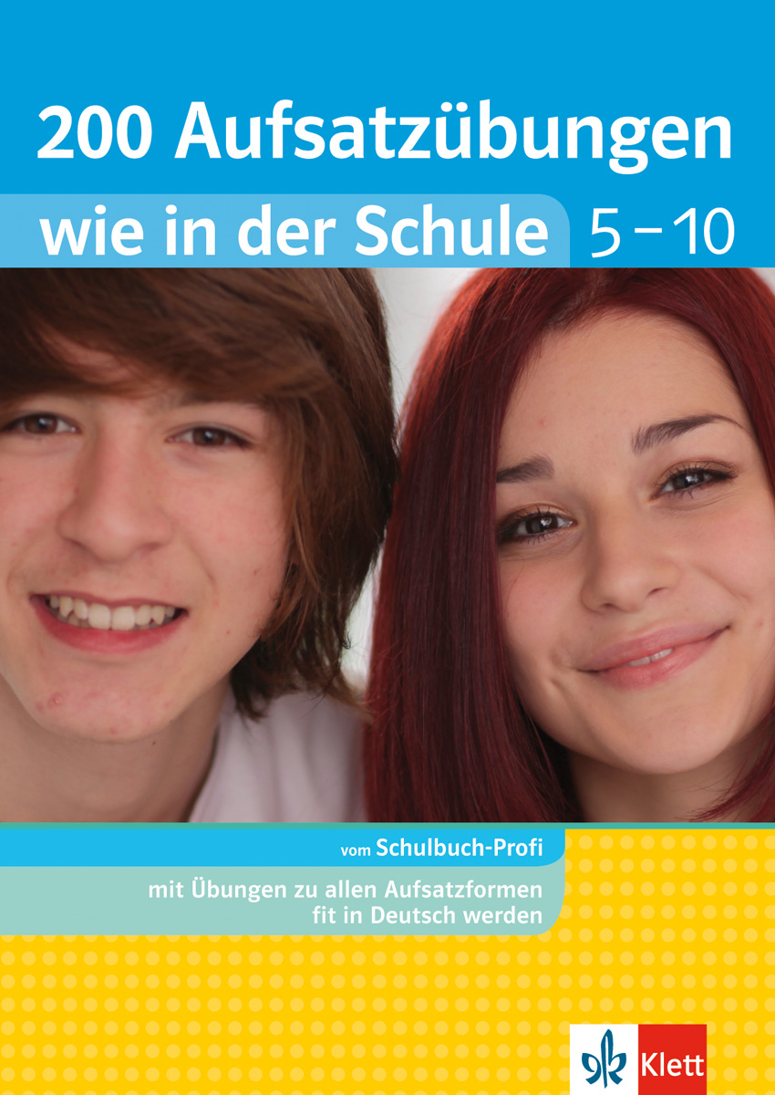 Der Buchumschlag zeigt einen lächelnden Teenager und ein Mädchen mit dem Titel 200 Aufsatzübungen wie in der Schule 5-10 und einem Text über deutsche Aufsatzübungen von Klett.