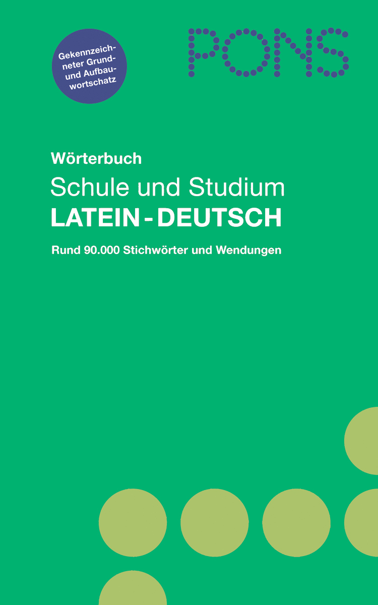 Umschlag des PONS-Wörterbuchs Lateinisch-Deutsch für Schule und Studium, mit Titeltext und grünem Hintergrund mit gelben Kreisformen.