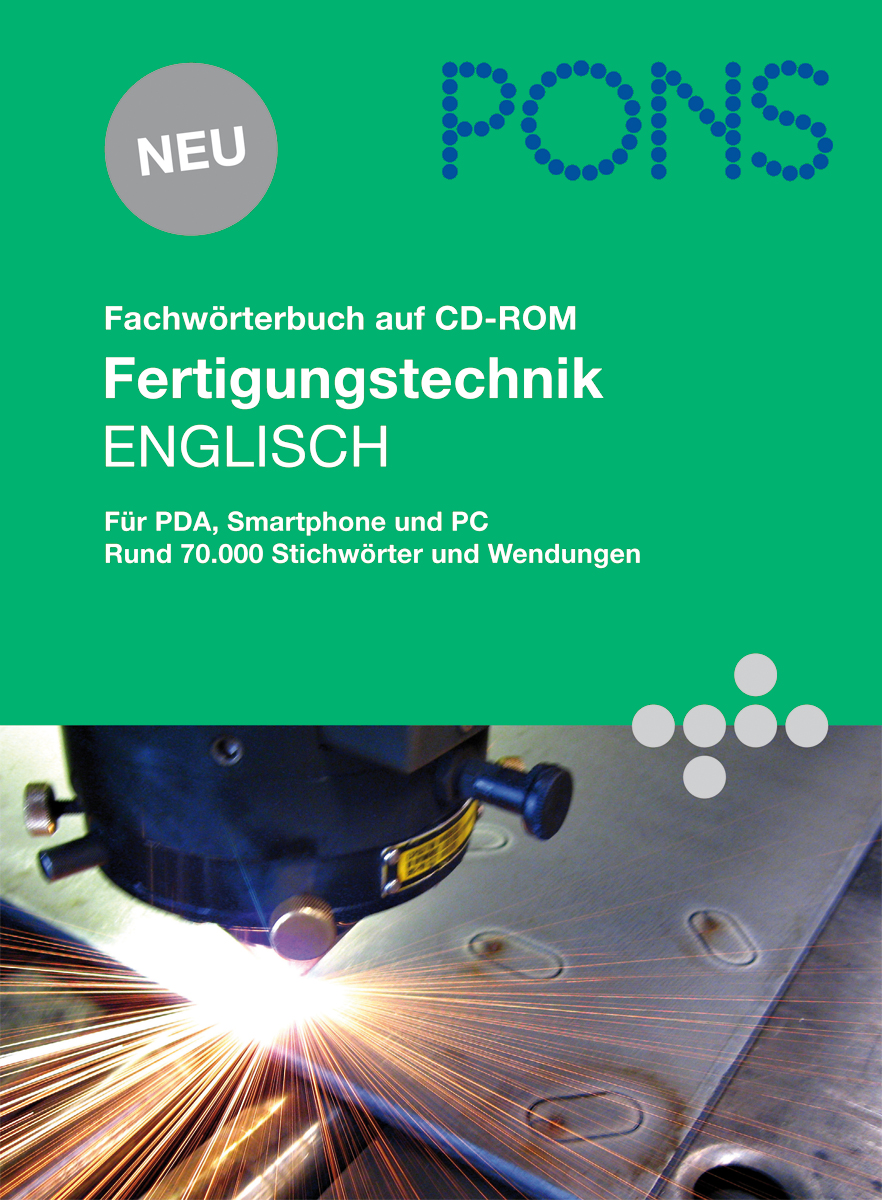 PONS Fachwörterbuch auf CD-ROM Fertigungstechnik Englisch PONS Fachwörterbuch auf CD-ROM Fertigungstechnik Englisch