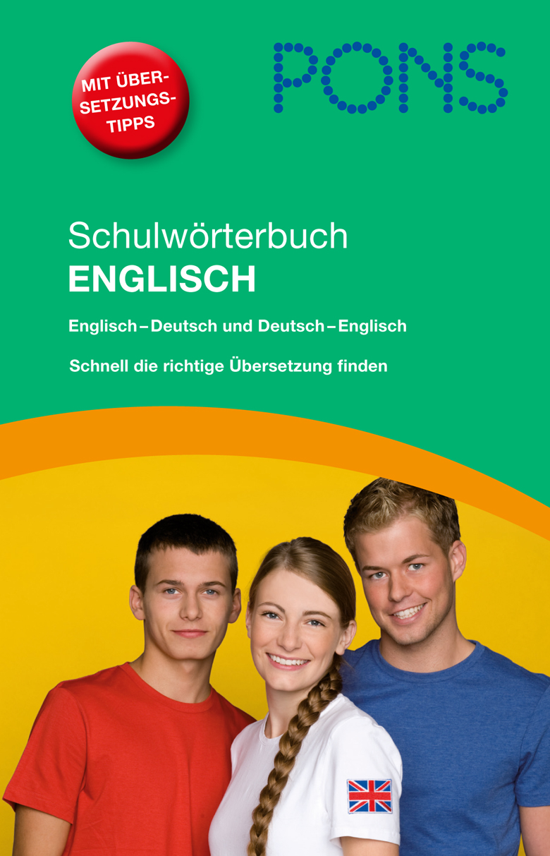 Drei junge Menschen stehen lächelnd vor einem grünen Hintergrund auf dem Cover eines deutsch-englischen Schulwörterbuchs, auf dem PONS und Übersetzungstipps hervorgehoben sind.