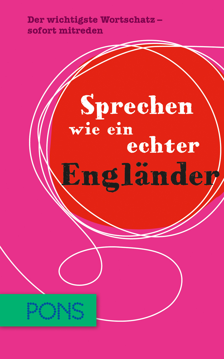PONS Sprechen wie ein echter Engländer Buchumschlag mit hellrosa Hintergrund, weißen Kritzeleien und dem Titel Sprechen wie ein echter Engländer in fetter weißer und schwarzer Schrift. PONS-Logo in der unteren linken Ecke.