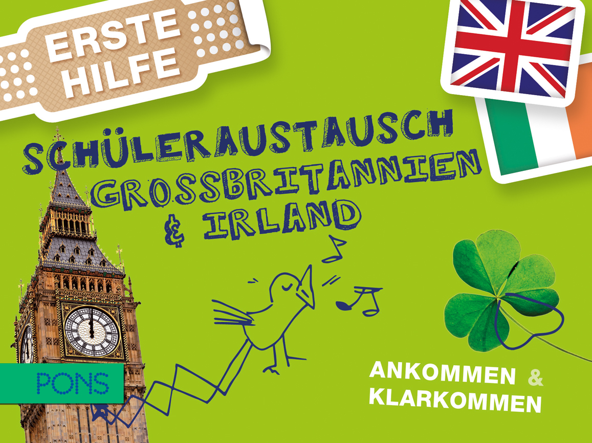 Buchumschlag mit dem Text Schüleraustausch Großbritannien & Irland, der britischen und der irischen Flagge, Big Ben, einem vierblättrigen Kleeblatt und den Sätzen Erste Hilfe und Ankommen & Klarkommen.