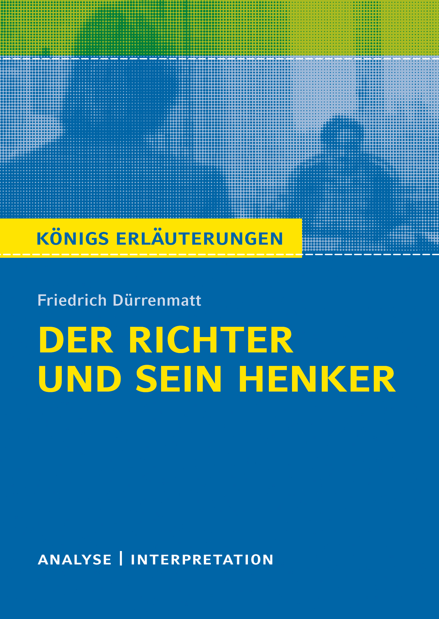 Der Richter und sein Henker von Friedrich Dürrenmatt - Textanalyse und Interpretation