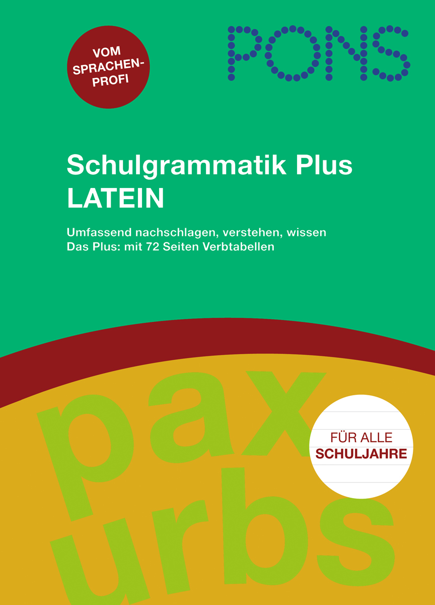 Buchumschlag für PONS Schulgrammatik Plus Latein mit fettgedrucktem Text, grünem Hintergrund und rotem, kreisförmigen Aufkleber mit der Aufschrift Für alle Schuljahre.