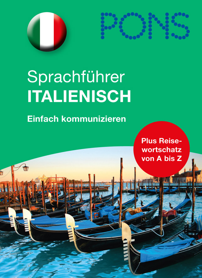 PONS Sprachführer Italienisch Umschlag eines deutsch-italienischen Sprachführers von PONS mit Gondeln in Venedig, einer italienischen Flagge und einem Text, der für einfache Kommunikation und Reisewortschatz wirbt.