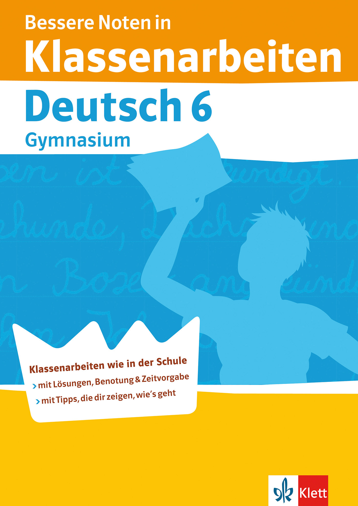 Buchumschlag für Bessere Noten in Klassenarbeiten Deutsch 6 Gymnasium mit der Silhouette eines Schülers, der eine Zeitung hält, mit schulbezogenem Text und dem Klett-Logo.