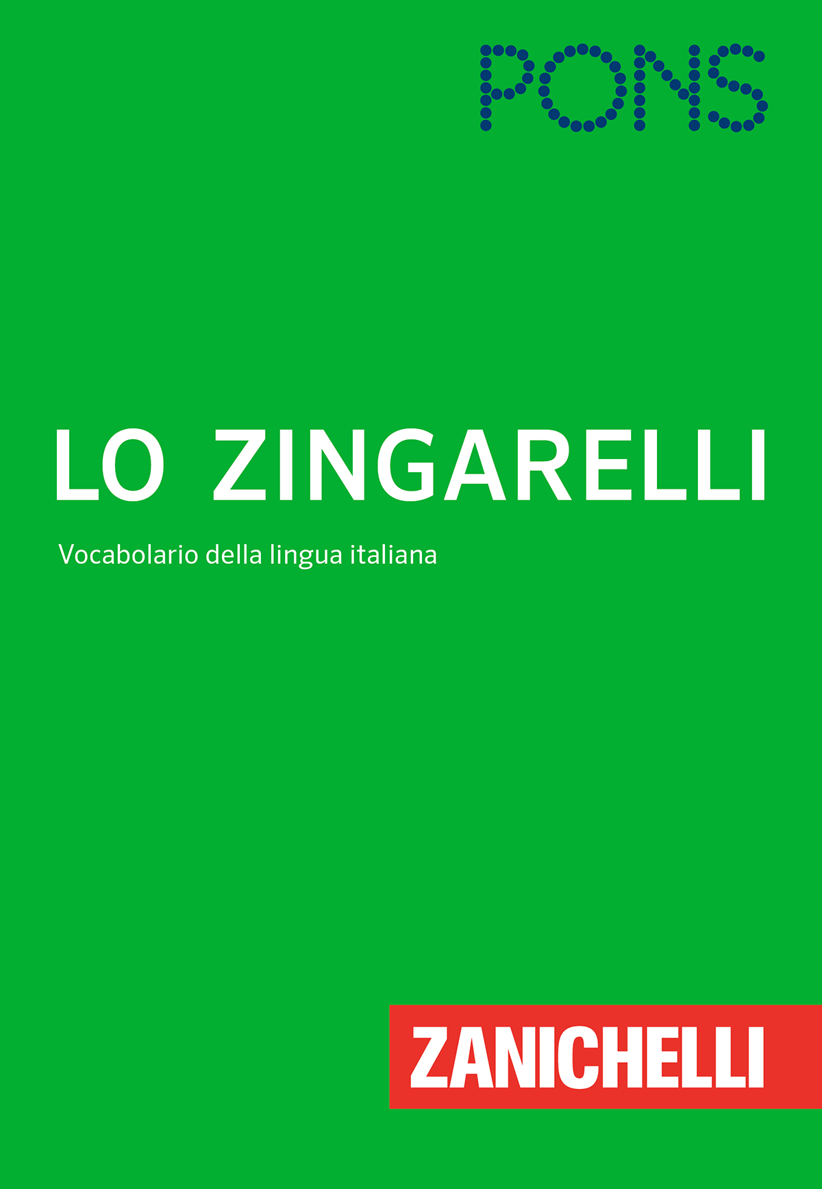 Umschlag eines italienischen Wörterbuchs mit dem Titel Lo Zingarelli: Vocabolario della lingua italiana, mit grünem Hintergrund und den Verlagslogos PONS und Zanichelli.