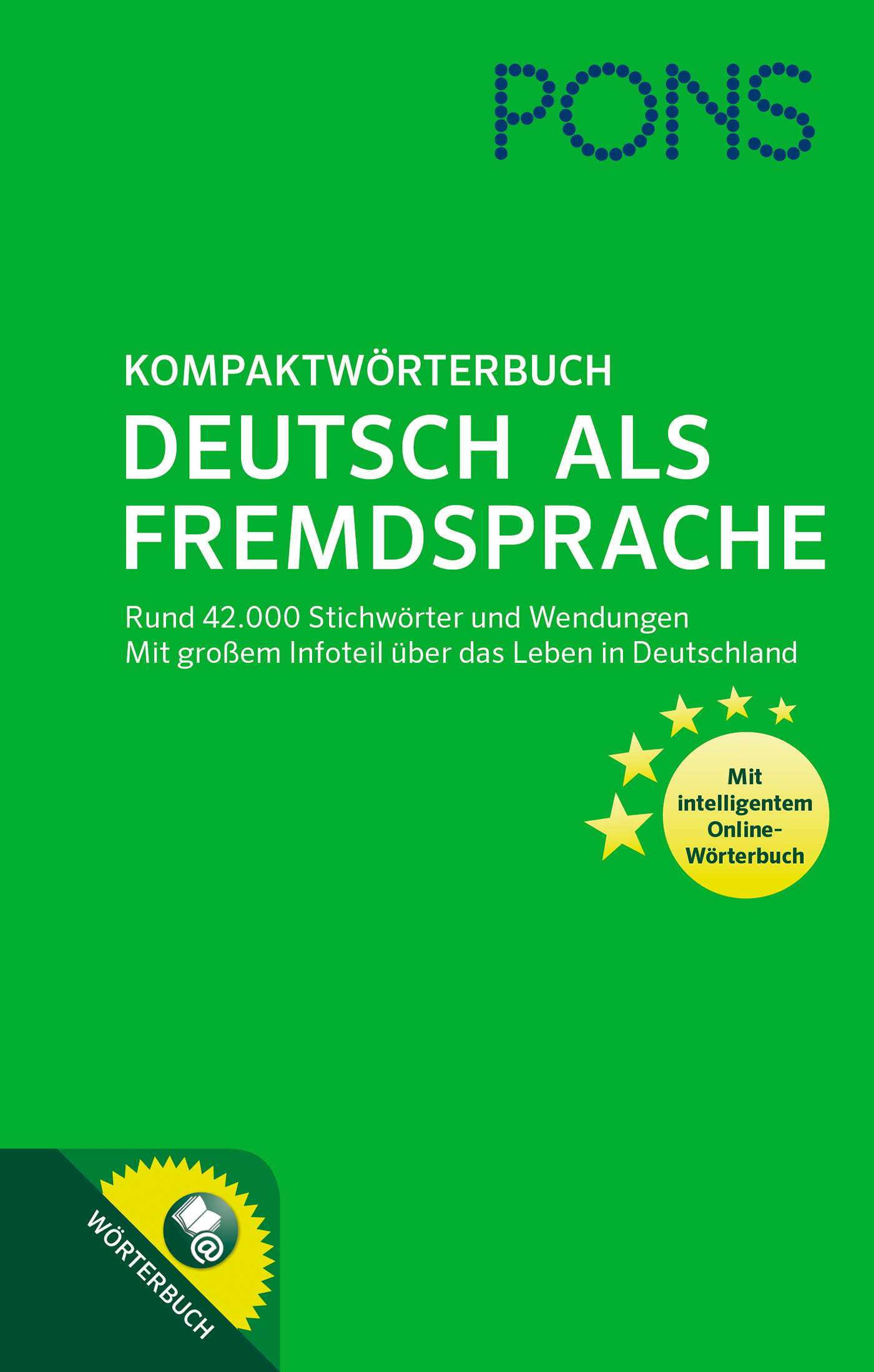 Cover des PONS-Kompaktwörterbuchs Deutsch als Fremdsprache mit 42.000 Wörtern und Redewendungen sowie Informationen über das Leben in Deutschland und Zugang zu einem Online-Wörterbuch.