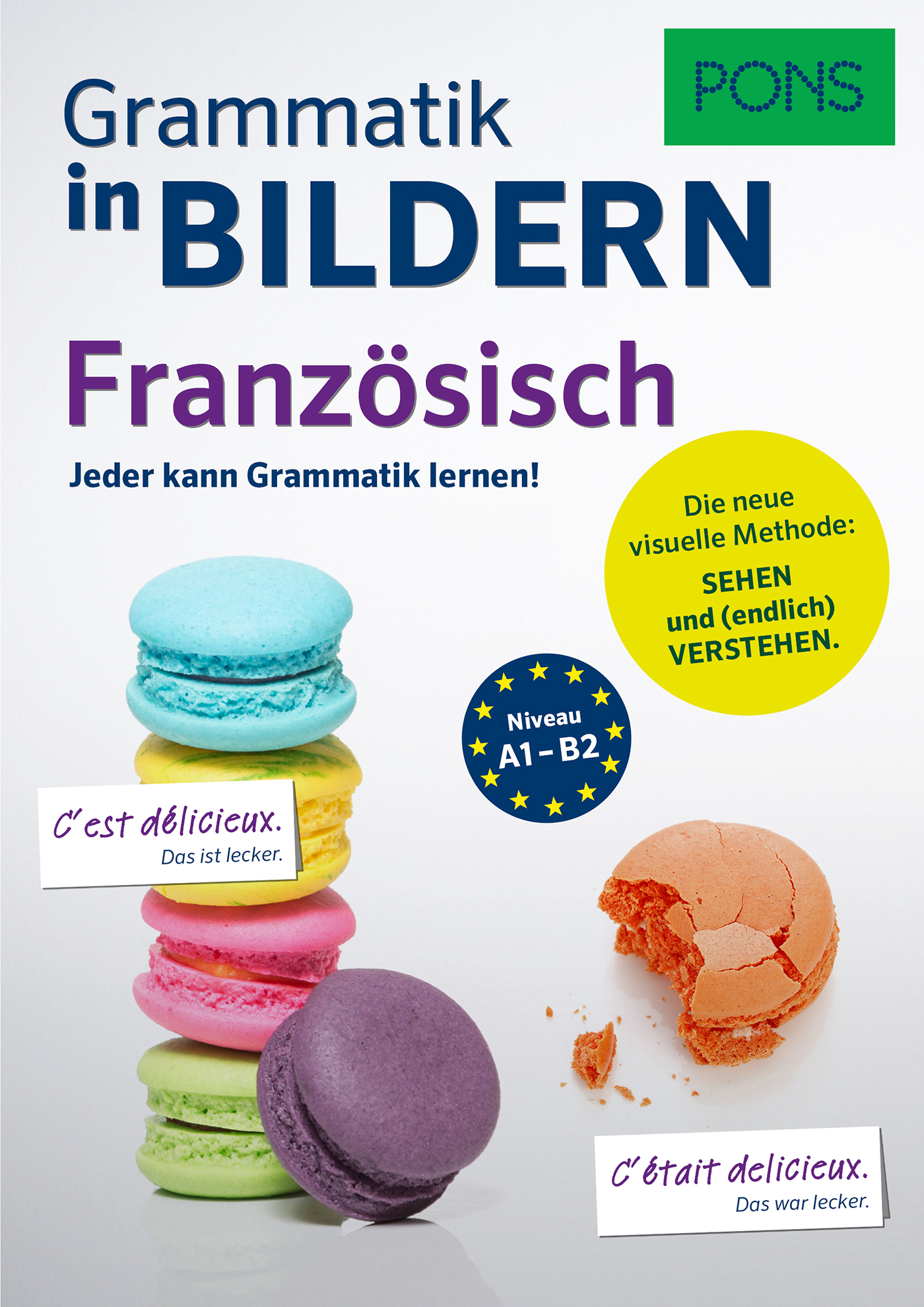 Umschlag eines deutschsprachigen Französisch-Grammatikbuchs mit bunten Macarons, Text zum visuellen Erlernen der Grammatik und den Niveaustufen A1-B2.