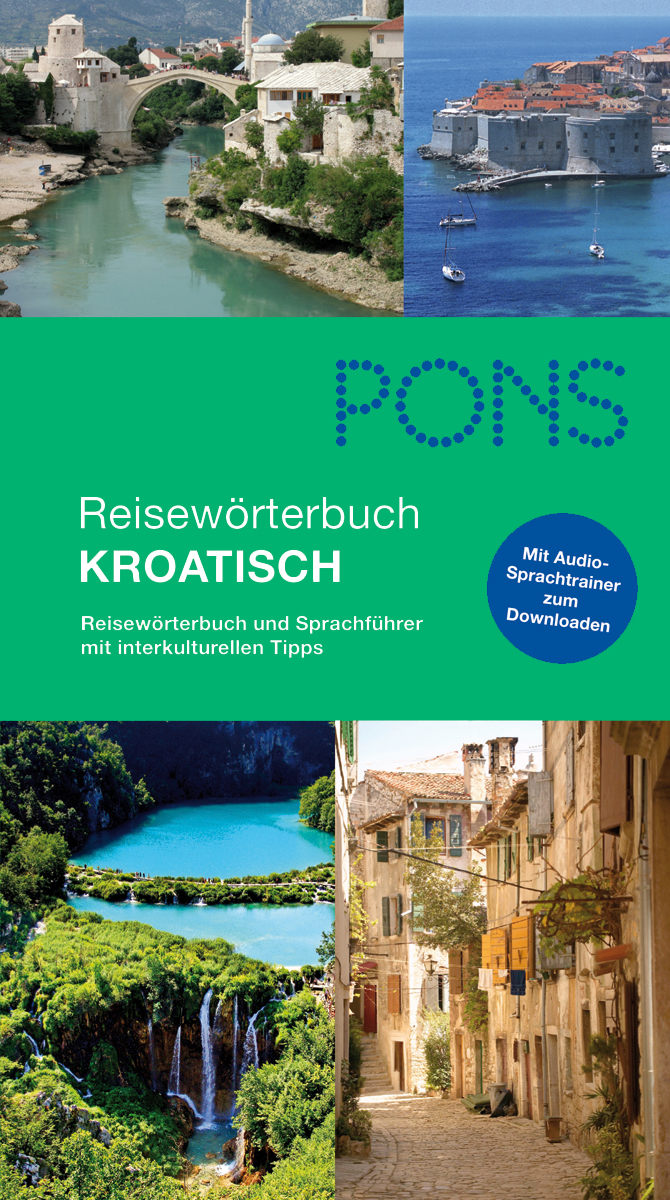 PONS Reisewörterbuch Kroatisch PONS Reisewörterbuch Kroatisch