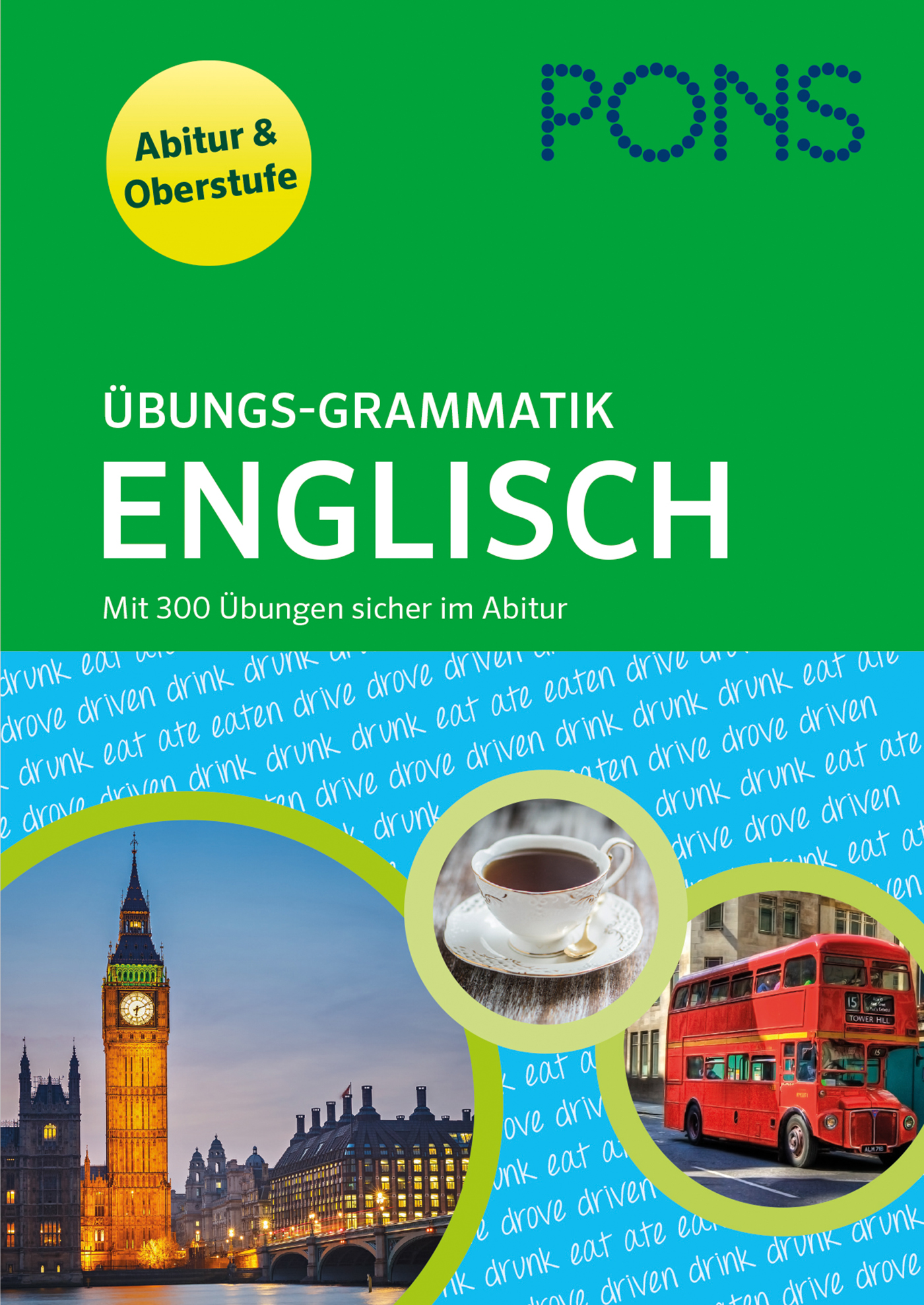 Buchumschlag der Übungs-Grammatik Englisch von PONS mit Big Ben, einer Tasse Tee und einem roten Doppeldeckerbus, die sich an Abiturienten und Oberstufenschüler richtet.