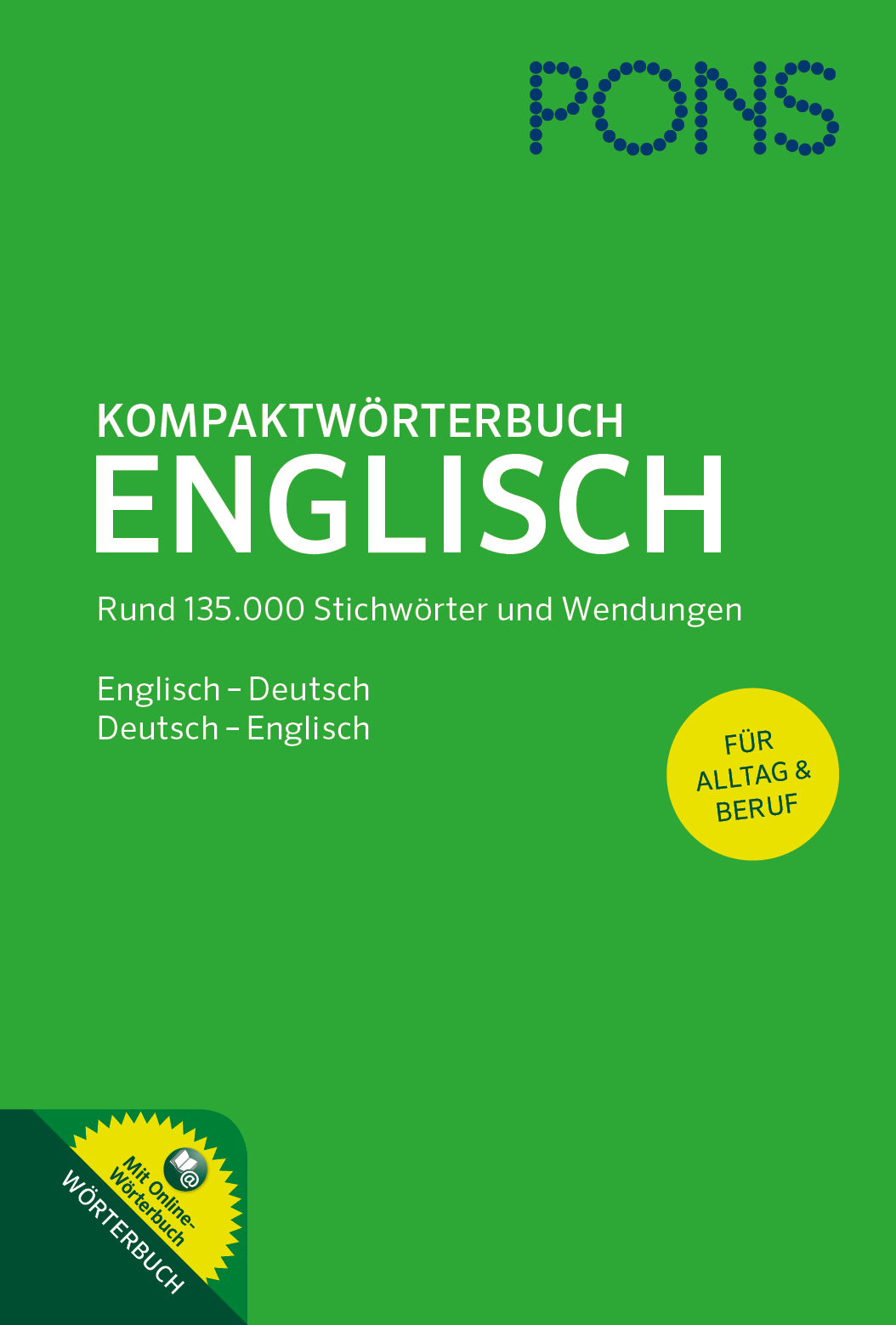 Cover eines grünen deutsch-englischen Kompaktwörterbuchs von PONS mit weißer und gelber Schrift und einem runden gelben Etikett mit der Aufschrift Für Alltag & Beruf.