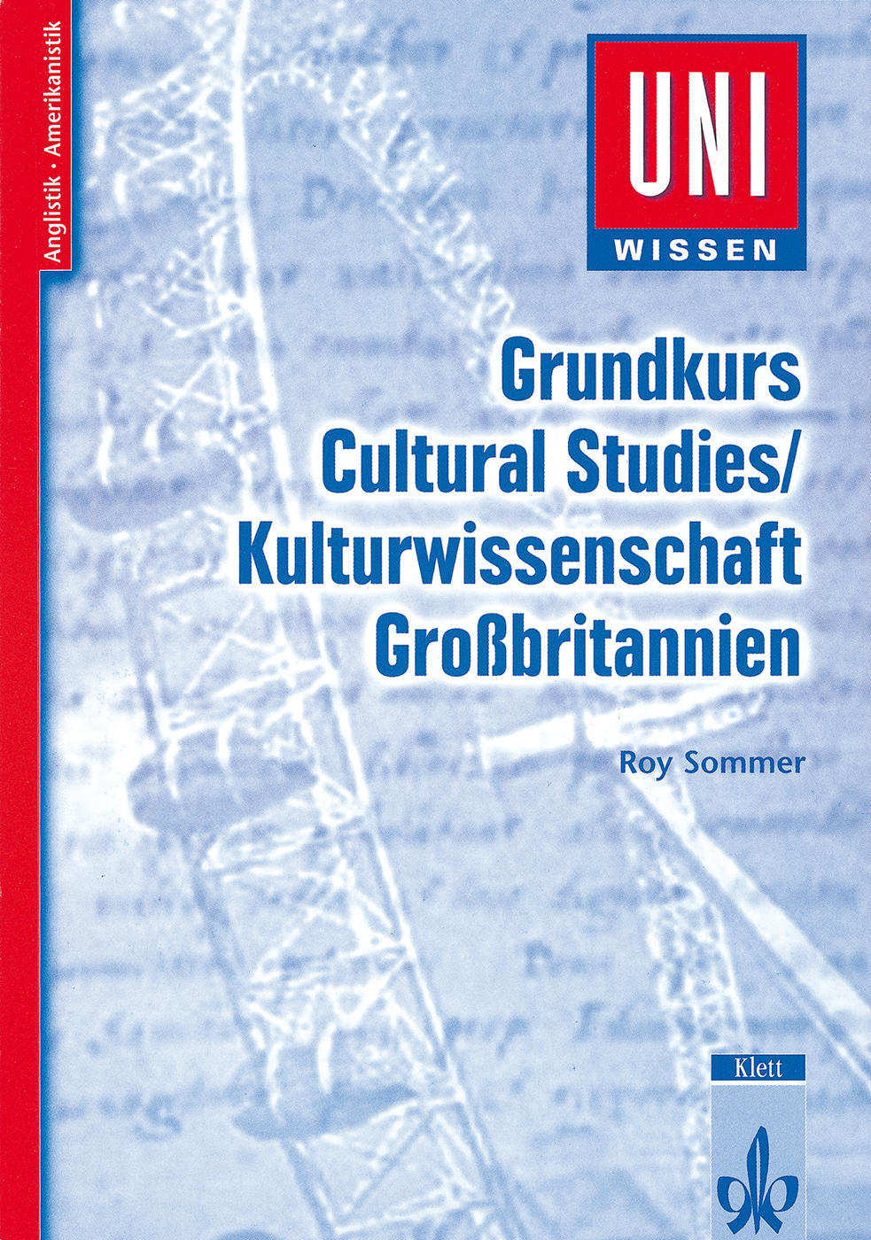 Uni Wissen Grundkurs Cultural Studies/Kulturwissenschaft Großbritannien