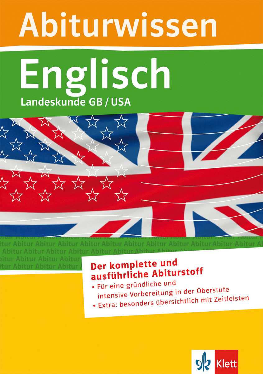 Buchumschlag mit dem Titel Abiturwissen Englisch Landeskunde GB / USA mit überlappender US- und UK-Flagge und Text über umfangreiches Abiturmaterial. Herausgeber ist Klett.