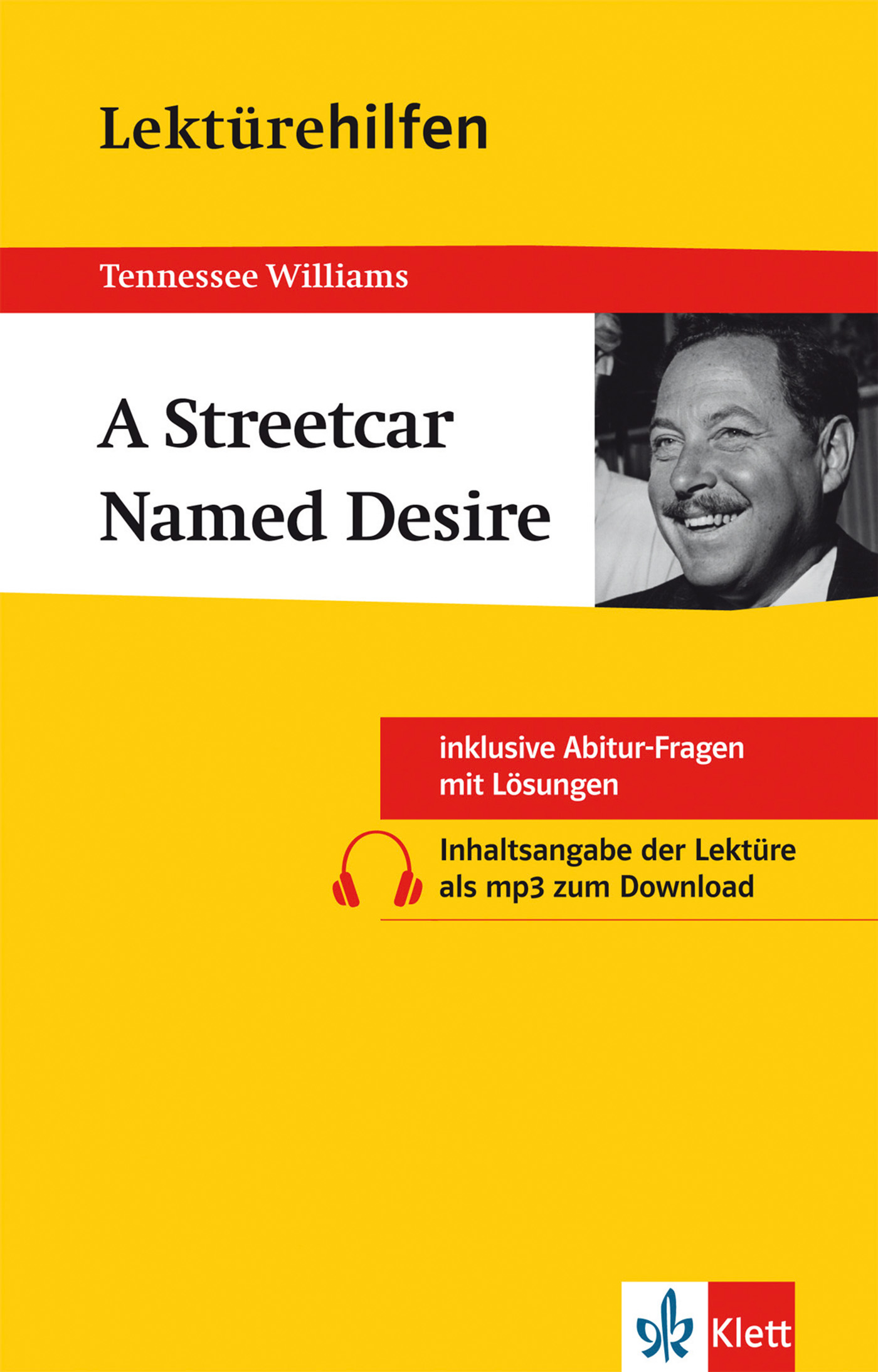Buchumschlag für A Streetcar Named Desire von Tennessee Williams, mit dem Foto eines lächelnden Mannes und Text über Prüfungsfragen, Antworten und MP3-Zusammenfassung zum Herunterladen, veröffentlicht von Klett.