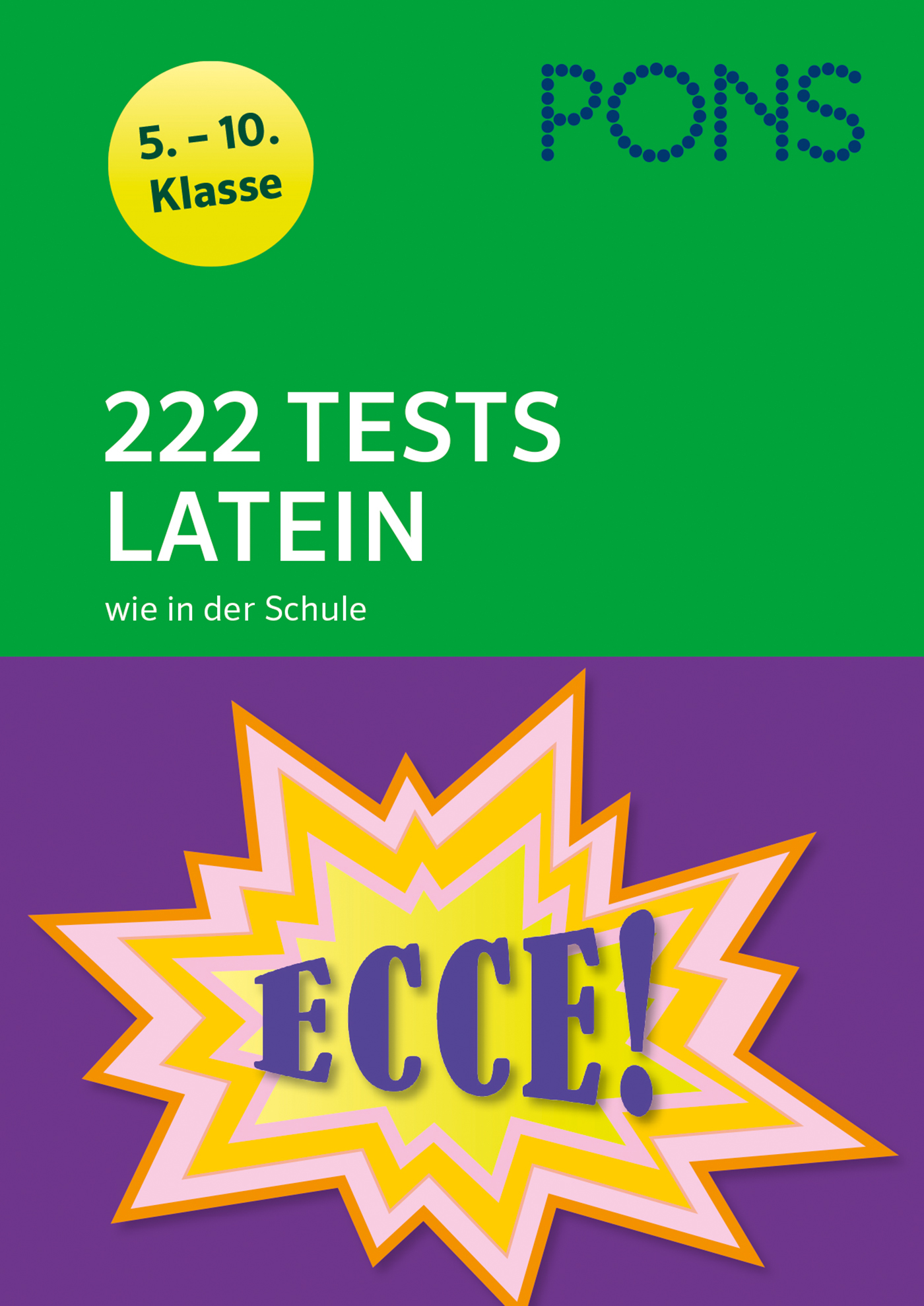 Ein Buchumschlag mit dem Titel 222 Tests Latein wie in der Schule, beschriftet für die Klassenstufen 5-10 und mit einem Sternenhimmel mit dem Wort ECCE! auf lila-grünem Hintergrund.