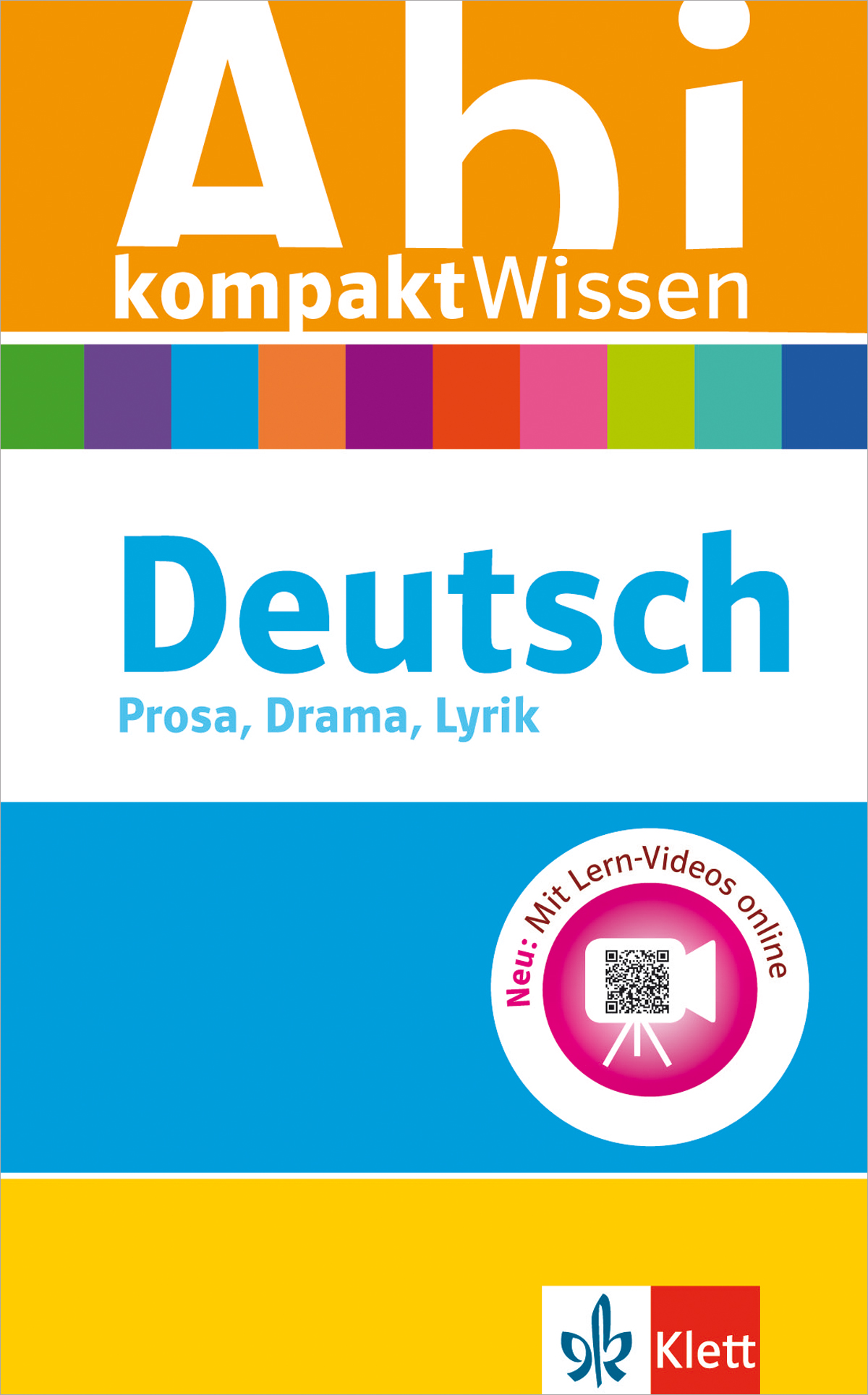 Buchcover mit dem Titel Abi kompakt Wissen Deutsch: Prosa, Drama, Lyrik mit einem QR-Code für Online-Lernvideos. Verlag: Klett. Buntes Design mit orangefarbenen, blauen und weißen Abschnitten.