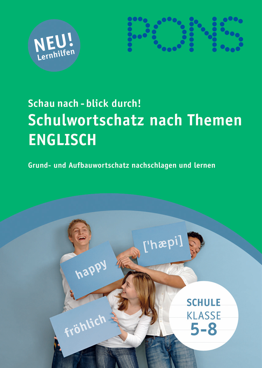 PONS Schau nach - blick durch! Schulwortschatz nach Themen Englisch PONS Schau nach - blick durch! Schulwortschatz nach Themen Englisch
