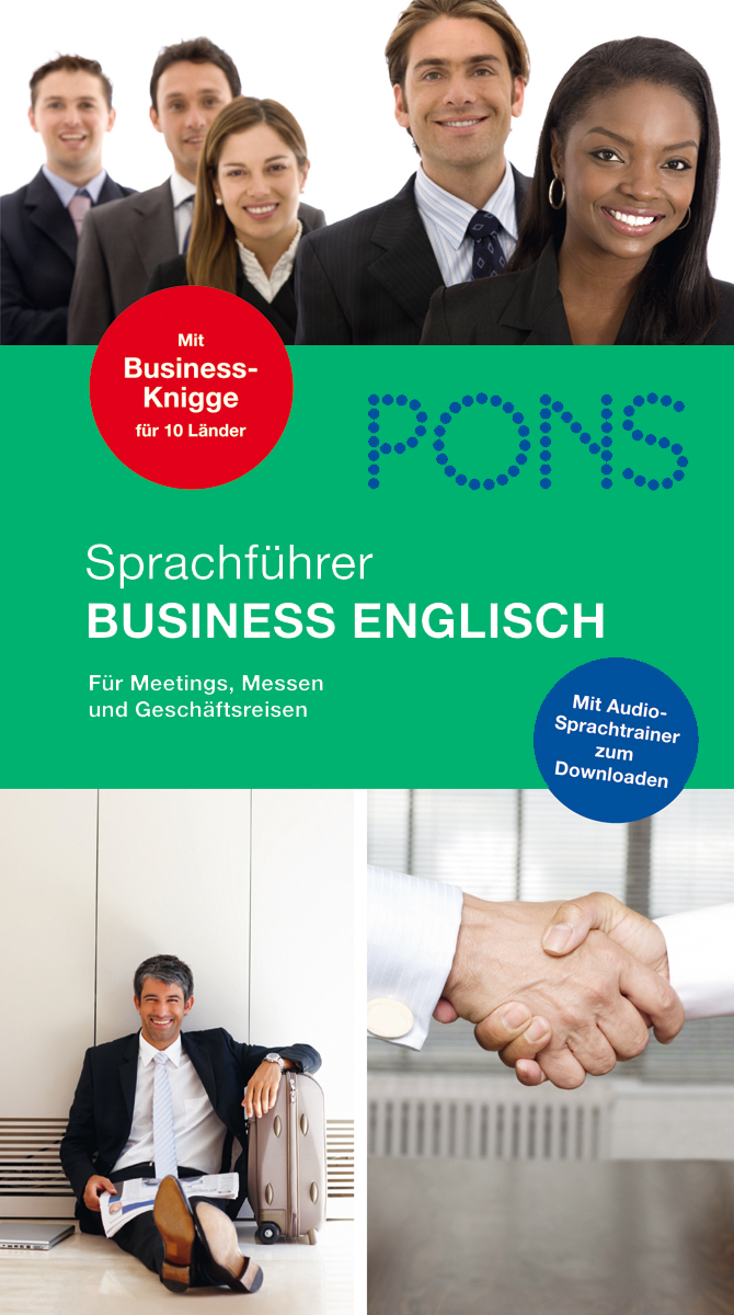 PONS Sprachführer Business Englisch Cover des PONS Sprachführers Business Englisch mit Geschäftsleuten und Informationen zu Audio-Downloads und Business-Etikette für 10 Länder.