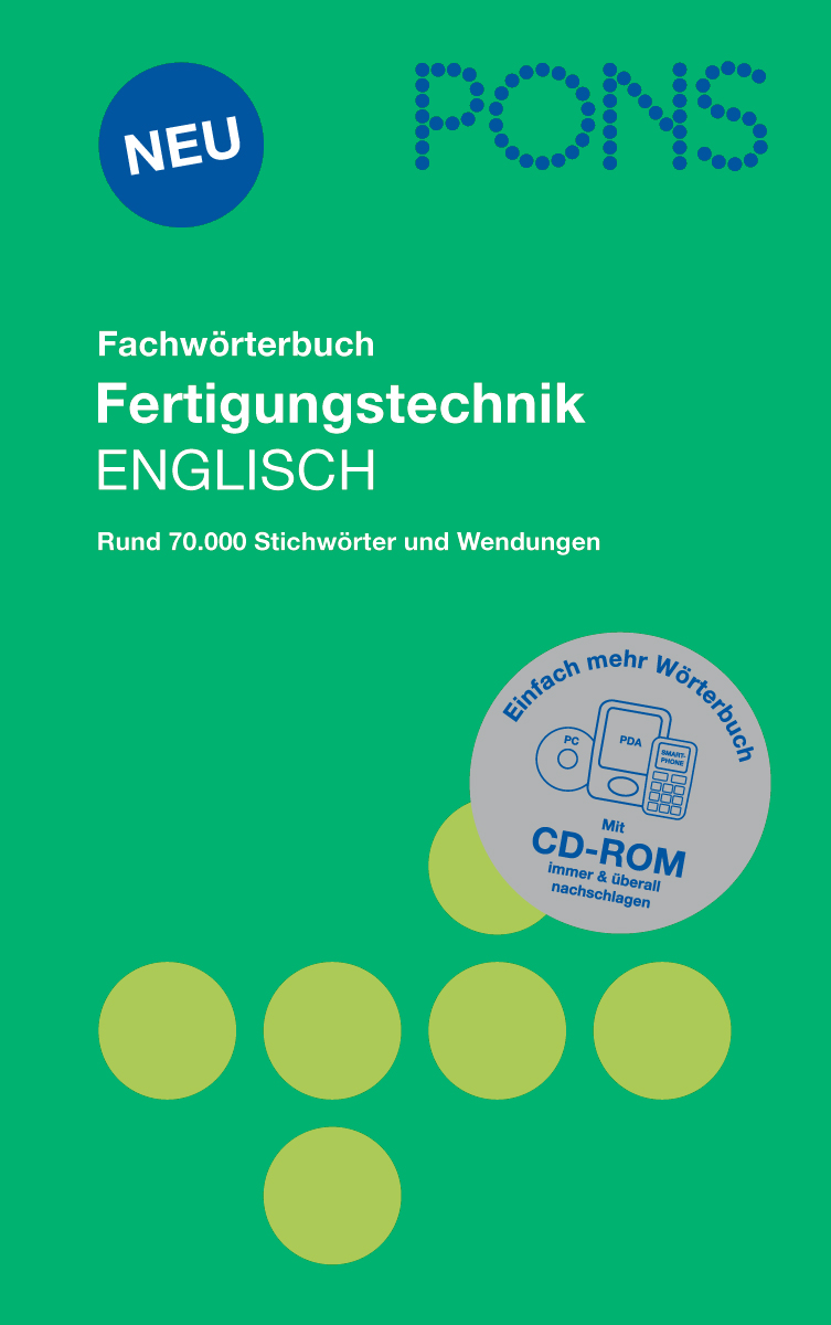 PONS Fachwörterbuch Fertigungstechnik Englisch PONS Fachwörterbuch Fertigungstechnik Englisch