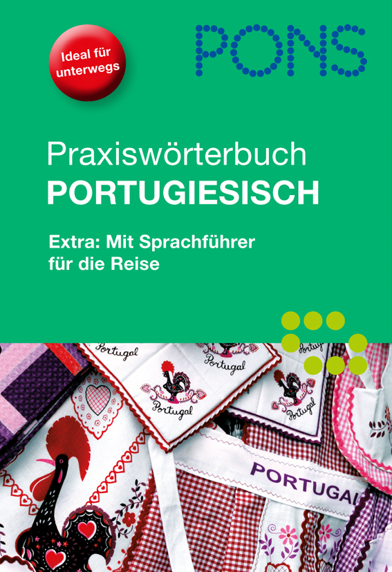 Umschlag eines deutsch-portugiesischen Sprachführers mit dem Titel Praxiswörterbuch Portugiesisch, auf dem gestickte Souvenirs mit Hähnen und dem Wort Portugal abgebildet sind.