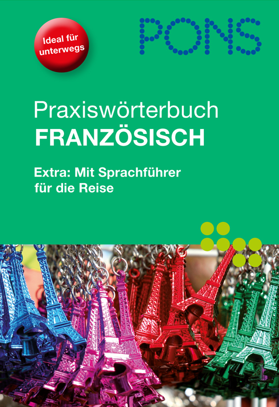 Cover eines deutsch-französischen Reisewörterbuchs von PONS mit bunten Eiffelturm-Schlüsselanhängern und einem Text, der für den Gebrauch auf Reisen wirbt.