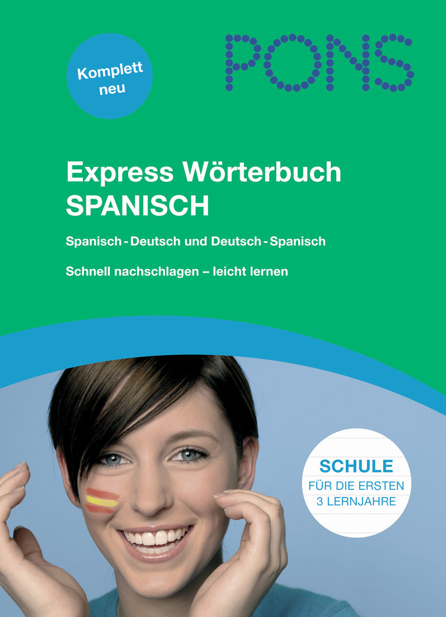 Umschlag eines deutsch-spanischen Wörterbuchs mit dem Titel PONS Express Wörterbuch Spanisch, auf dem eine lächelnde Frau mit einer aufgemalten spanischen Flagge auf der Wange abgebildet ist.