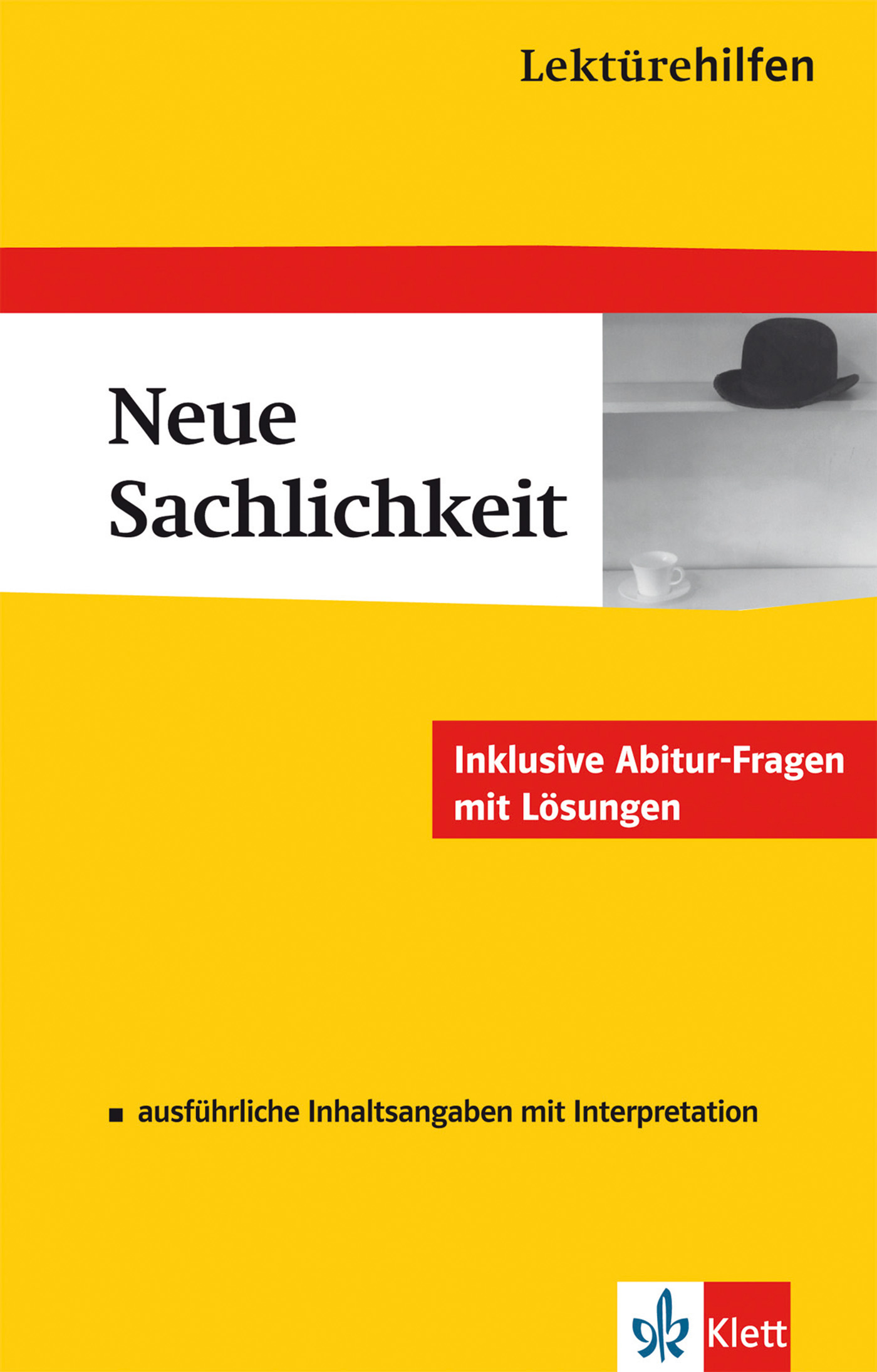 Buchumschlag mit dem Titel Neue Sachlichkeit mit einem Bowlerhut auf einem Tisch, gelber und weißer Hintergrund, Klett-Verlag, und Notizen zu Abiturfragen, Antworten und Interpretation.