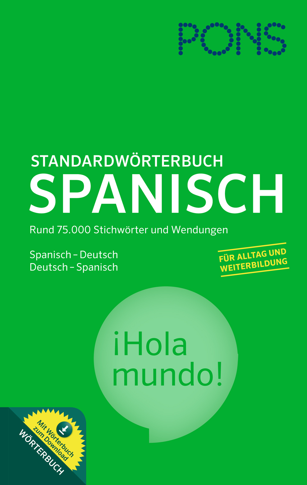 Cover des grünen PONS Standardwörterbuchs Spanisch-Deutsch mit dem Text ¡Hola mundo! und 75.000 Stichwörtern für den täglichen Gebrauch und das Lernen.