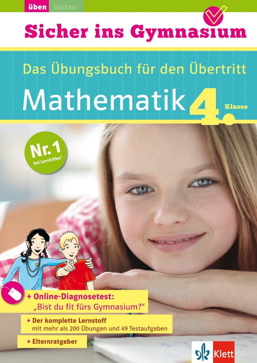 Umschlag eines deutschen Mathe-Arbeitsheftes für die 4. Klasse mit dem Titel Sicher ins Gymnasium, das ein lächelndes Mädchen und illustrierte Figuren zeigt, erschienen bei Klett.