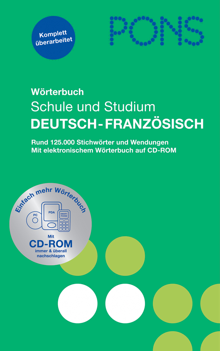 Cover eines deutsch-französischen PONS-Wörterbuchs für Schule und Studium mit CD-ROM und Informationen zu 125.000 Einträgen und Redewendungen, in den Farben grün und blau.