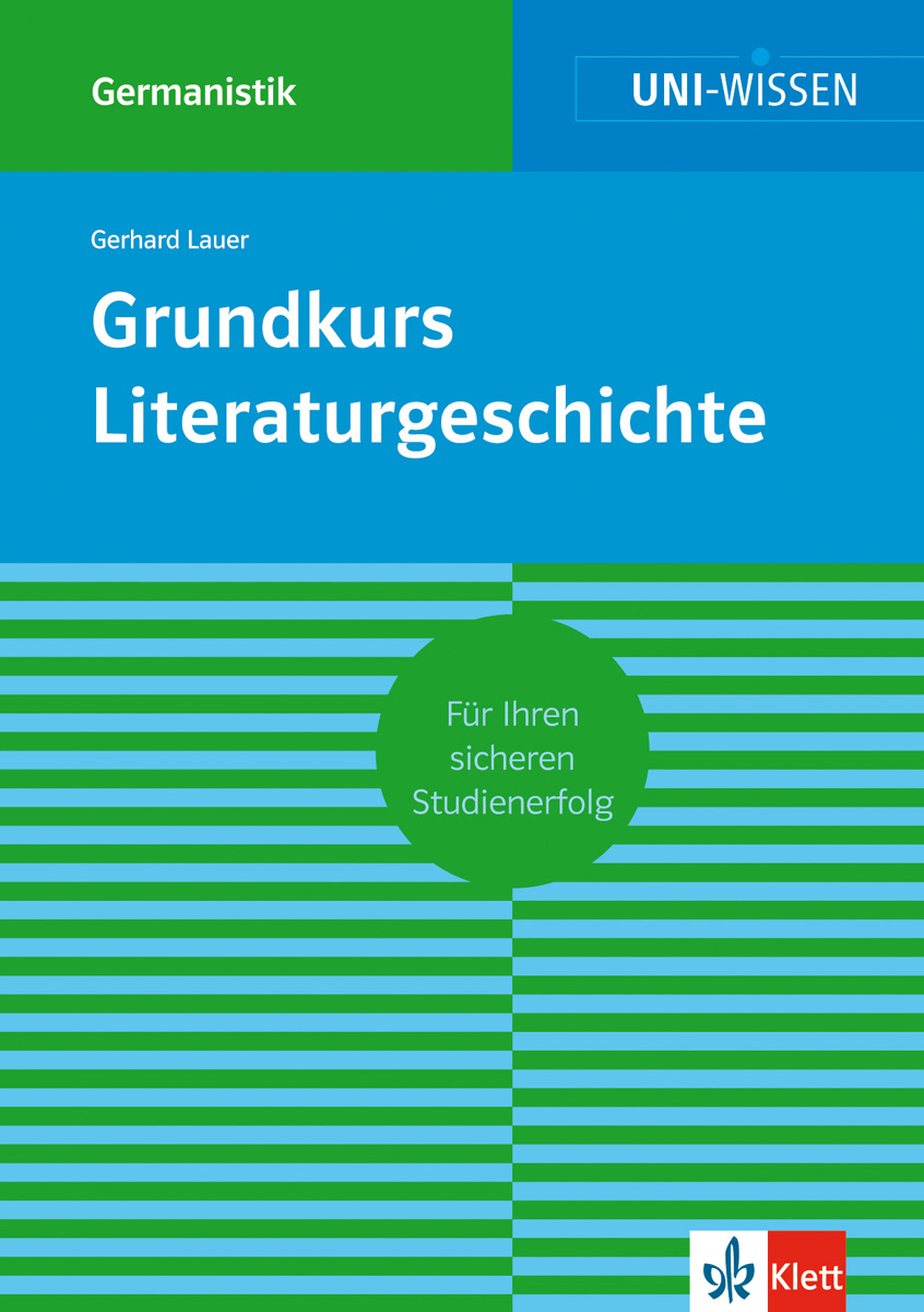 Umschlag des Buches Grundkurs Literaturgeschichte von Gerhard Lauer mit abstraktem Design in Grün und Blau mit Text und dem Logo des Klett-Verlags.