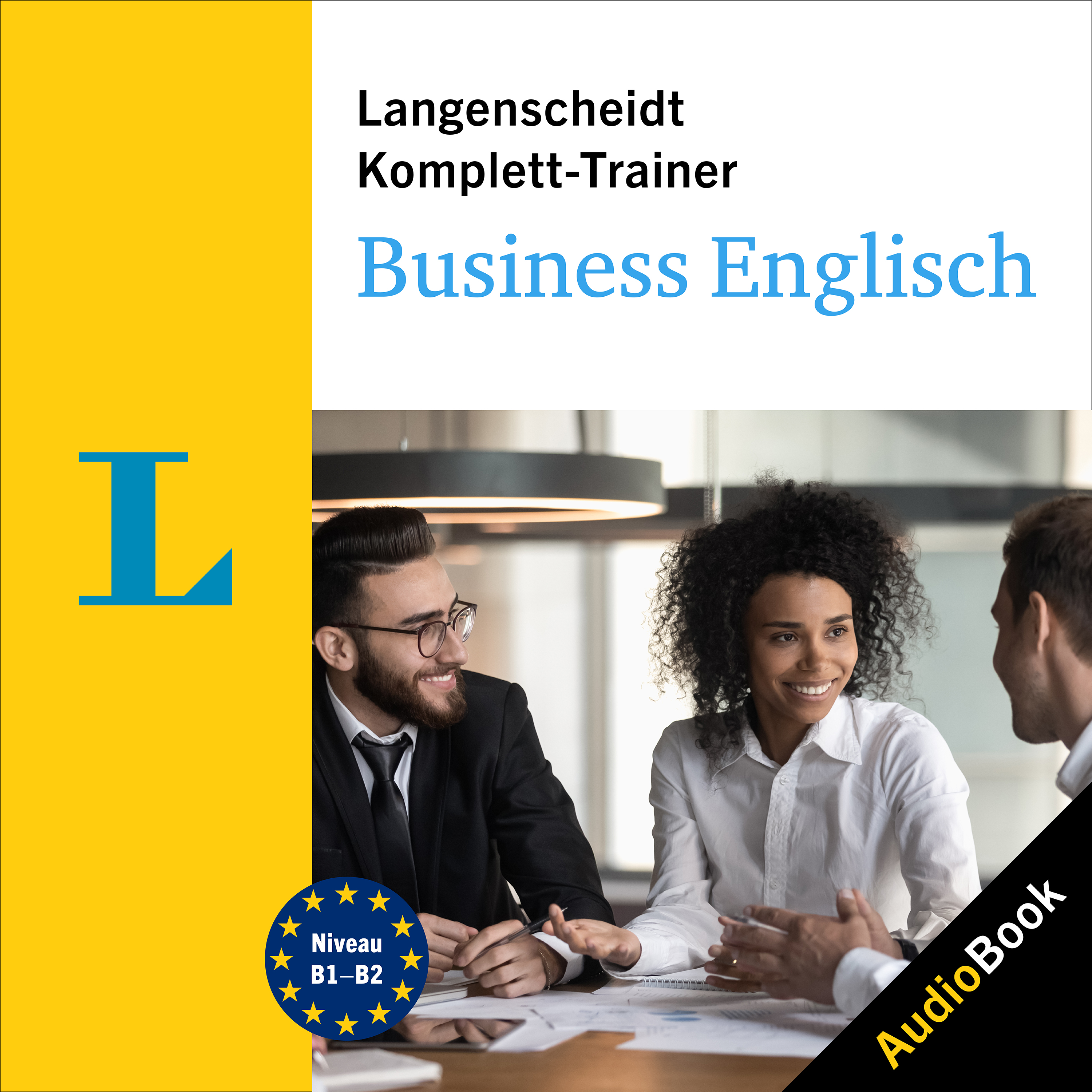 Langenscheidt Komplett-Trainer Business Englisch Das Cover des Langenscheidt Komplett-Trainer Business Englisch Hörbuchs zeigt drei Personen in Business-Kleidung, die sich an einem Tisch unterhalten.