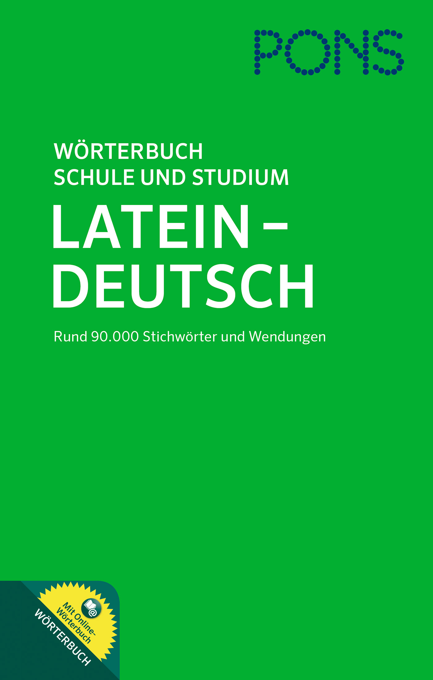 Buchumschlag für das PONS Wörterbuch Schule und Studium Latein-Deutsch mit rund 90.000 Einträgen, mit leuchtend grünem Hintergrund.