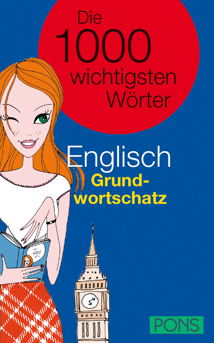 PONS Die 1000 wichtigsten Wörter Englisch Grundwortschatz PONS Die 1000 wichtigsten Wörter Englisch Grundwortschatz
