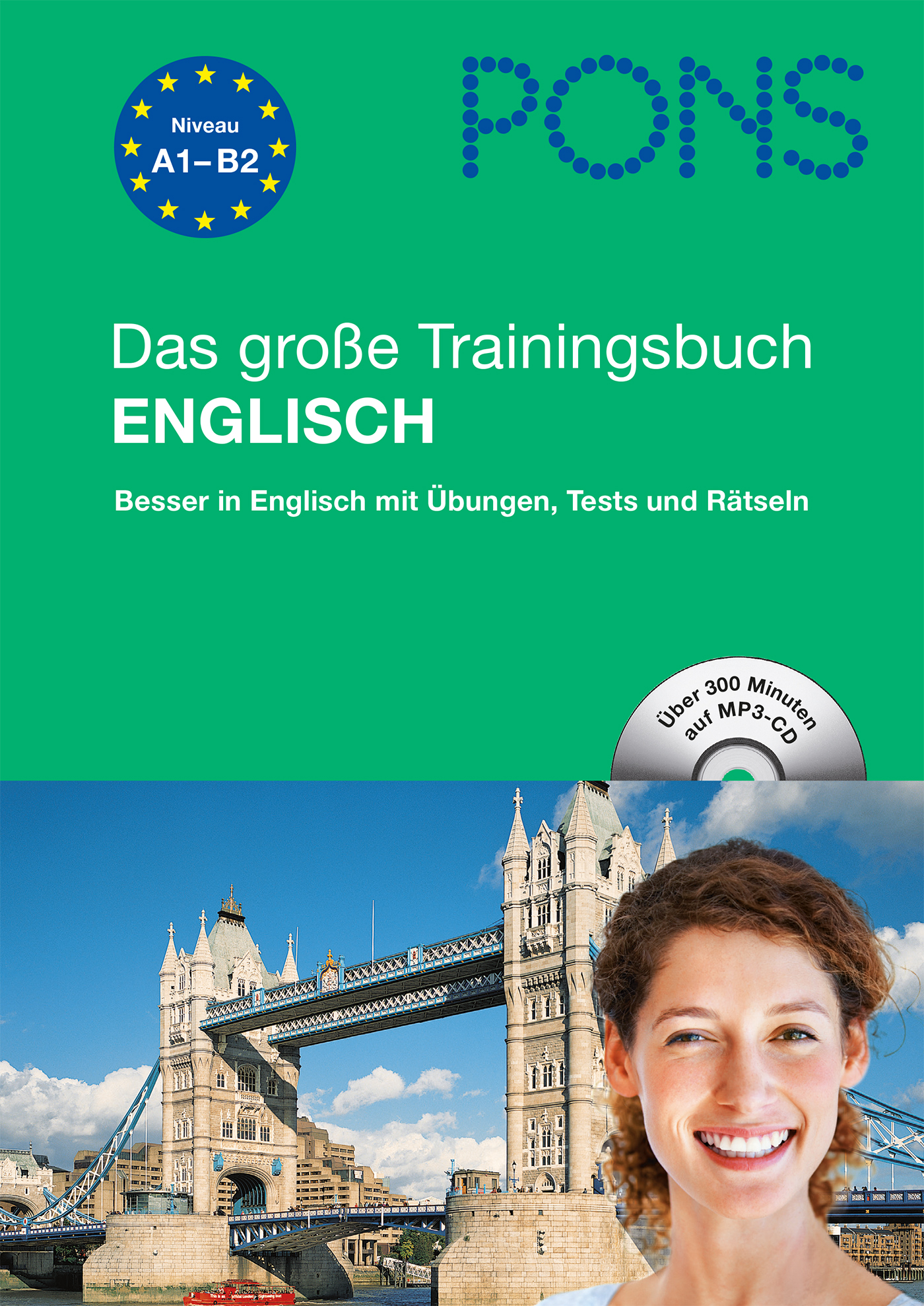 Umschlag eines deutschen Englischtrainingsbuchs mit der Tower Bridge, einer lächelnden Frau und einem Text zur Verbesserung der Englischkenntnisse mit Übungen und Tests, geeignet für die Stufen A1-B2.