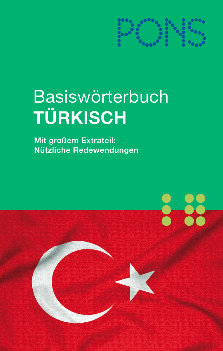 PONS Basiswörterbuch Türkisch für unterwegs, Alltag und Beruf Der Umschlag eines PONS Grundwörterbuchs Türkisch mit der türkischen Flagge und deutschem Text zu nützlichen Redewendungen.
