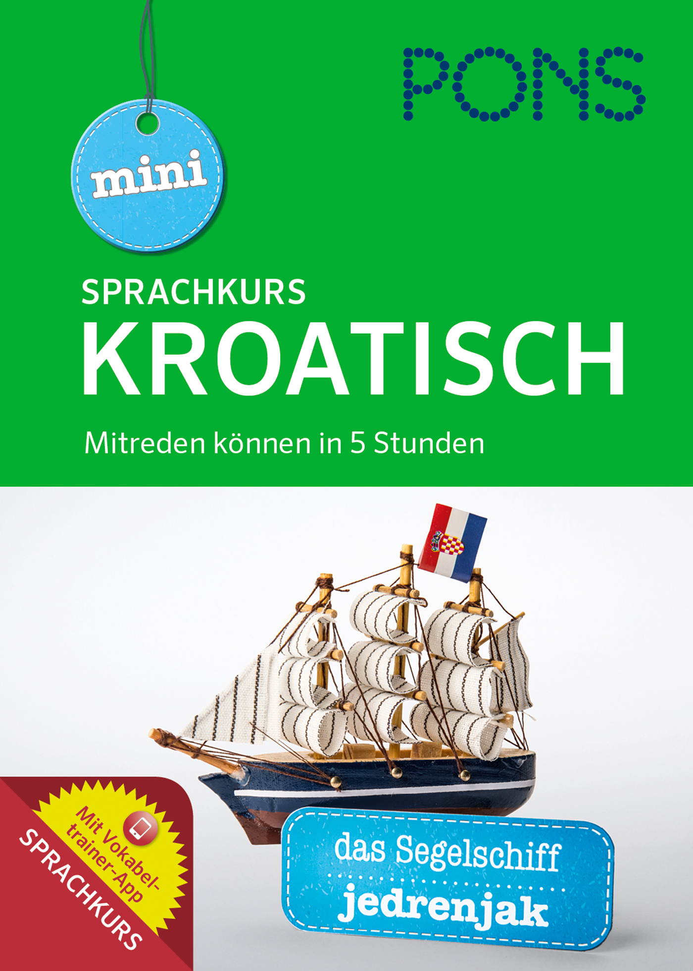 Das Cover eines PONS-Minikursbuchs für Kroatisch zeigt ein Modell eines Segelschiffs mit kroatischer Flagge und einem deutschen Text, der für einen 5-stündigen Sprachkurs wirbt.