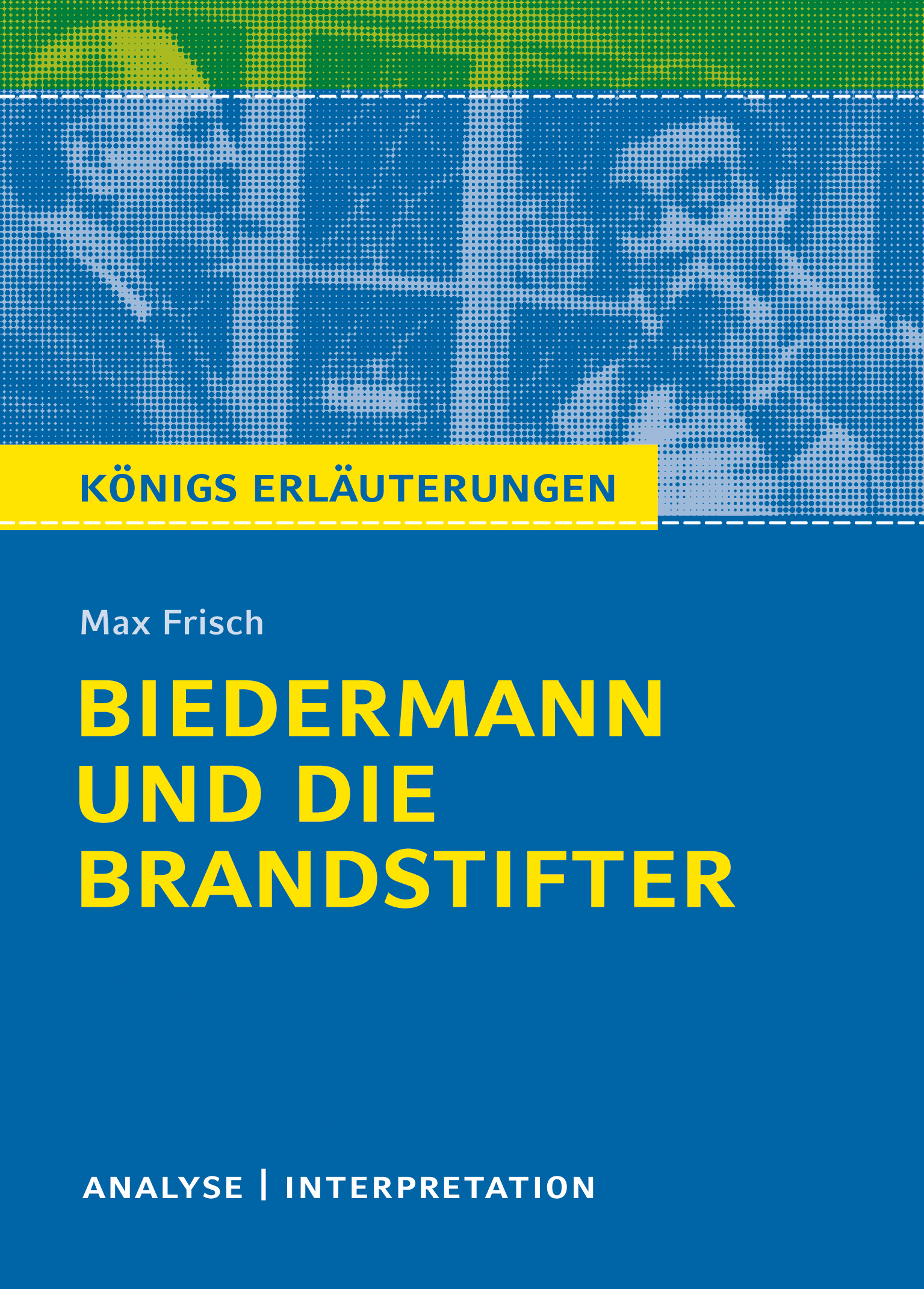 Biedermann und die Brandstifter von Max Frisch - Textanalyse und Interpretation
