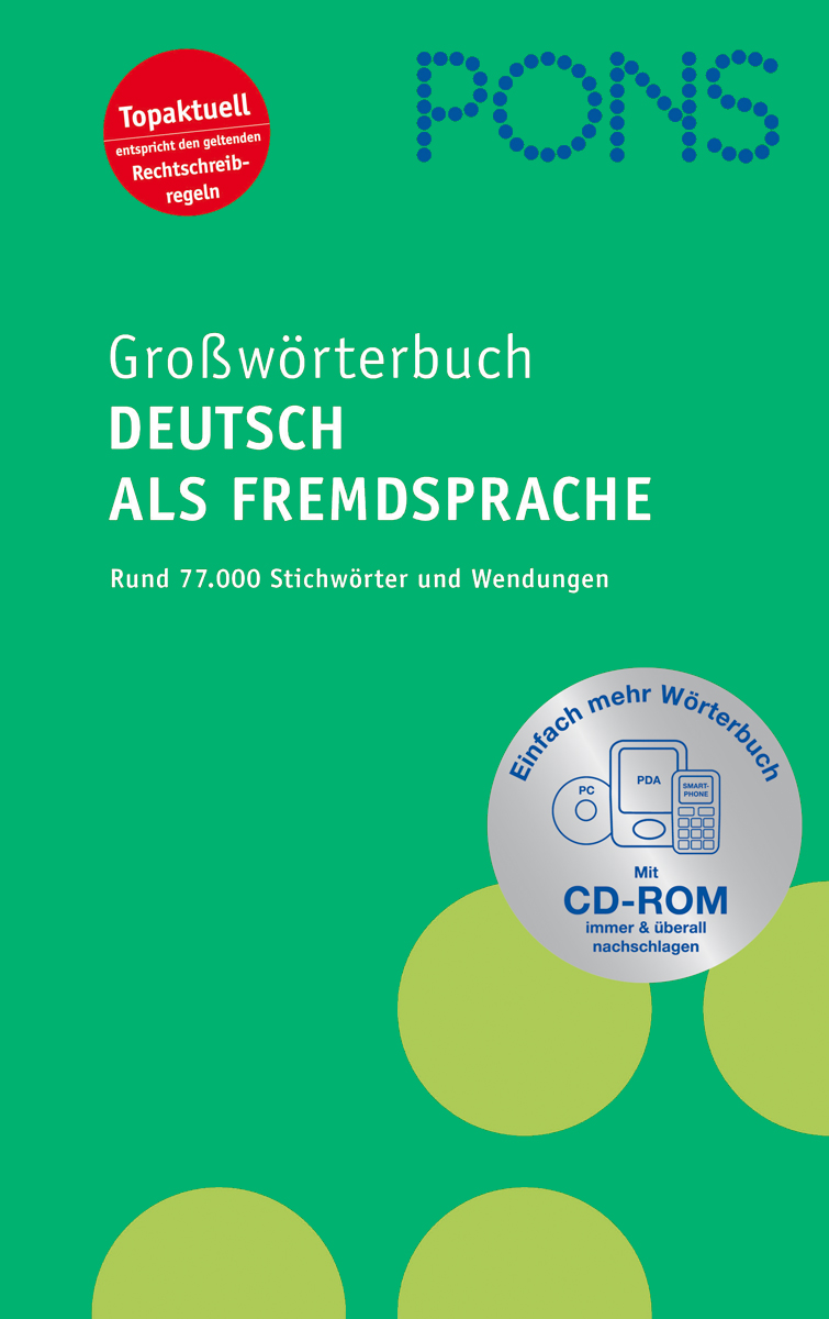 Cover eines PONS-Wörterbuchs Deutsch als Fremdsprache, das mit 77.000 Einträgen und einer CD-ROM zum digitalen Nachschlagen wirbt. Das Design zeigt grüne, gelbe und blaue Elemente.