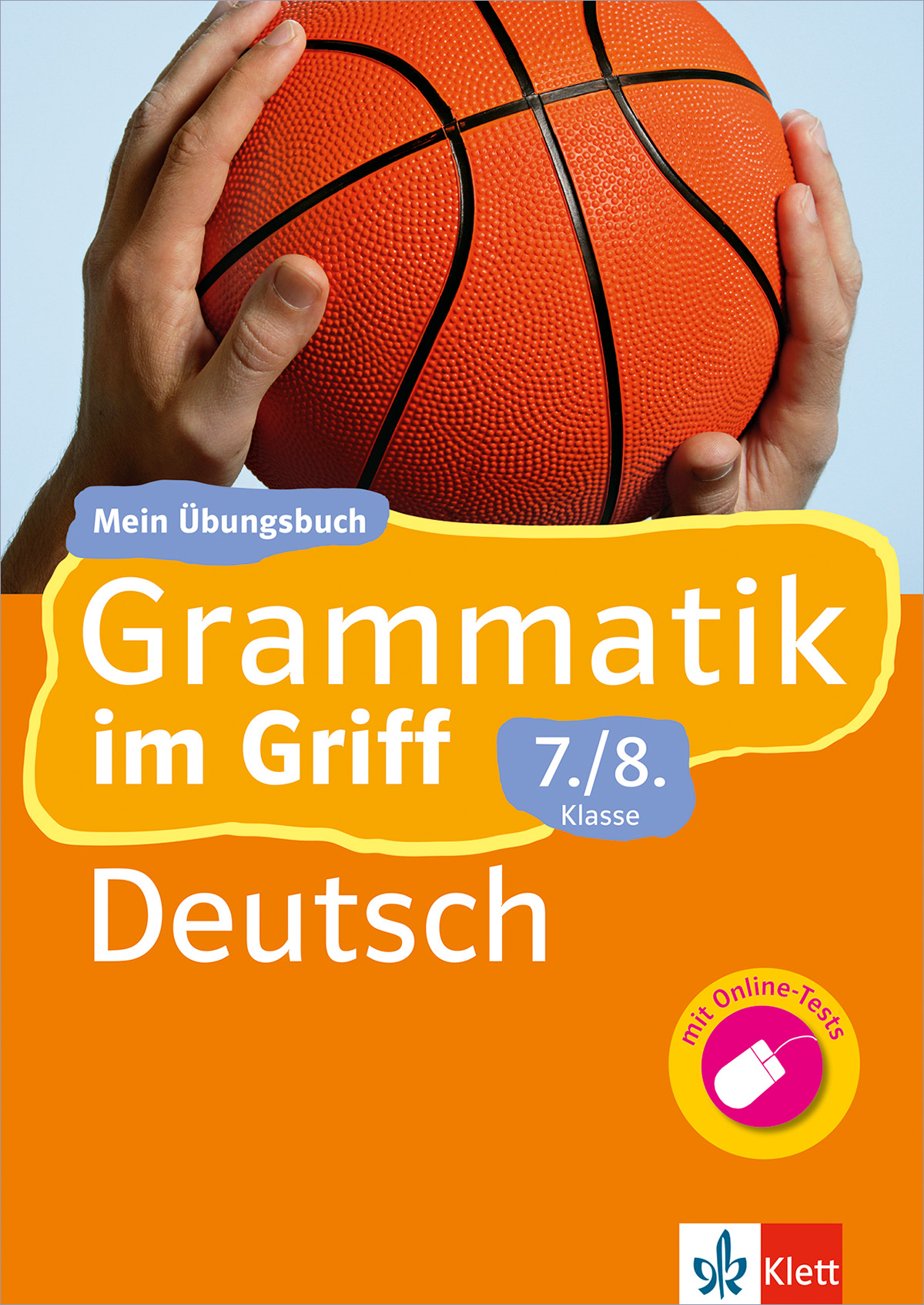 Eine Person hält einen Basketball; überlagert ist der Text Grammatik im Griff Deutsch 7./8. Klasse mit einem rosa Symbol, das mit Online-Tests zeigt.