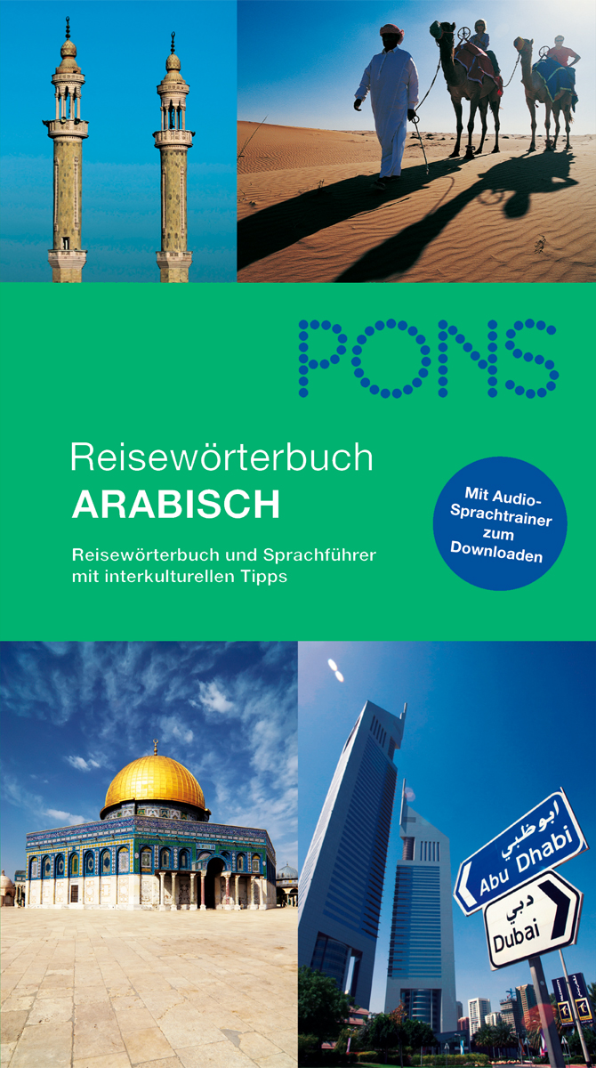 Collage mit Moschee-Minaretten, Menschen auf Kamelen in der Wüste, Gebäuden mit goldenen Kuppeln, modernen Wolkenkratzern und einem Schild, das auf Abu Dhabi und Dubai hinweist. Text: PONS Reisewörterbuch Arabisch.