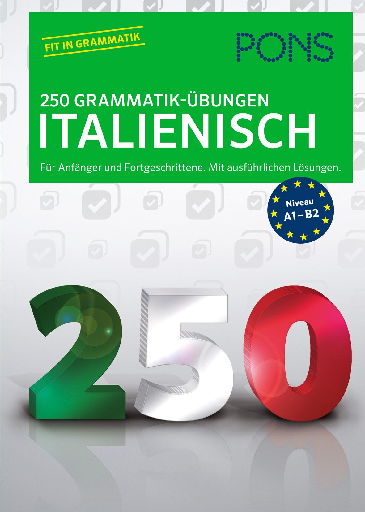 Buchcover für 250 Grammatik-Übungen Italienisch von PONS, mit großen Zahlen 250 und Text zu Grammatik-Übungen für Anfänger und Fortgeschrittene.