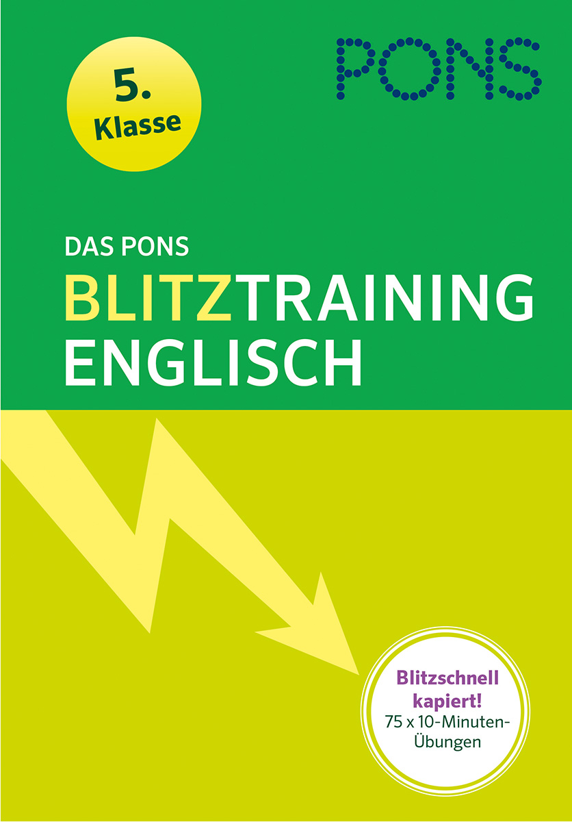Bucheinband in grün und gelb mit Text Das PONS Blitztraining Englisch, 5. Klasse, und Blitzschnell kapiert! 75 x 10-Minuten-Übungen, mit einer Blitzgrafik.