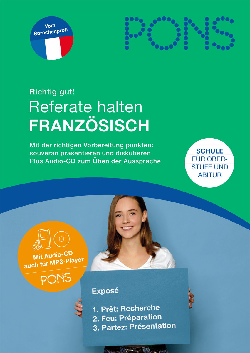 PONS Richtig gut! Referate halten Französisch Umschlag eines deutschen PONS-Ratgebers für das Halten von Vorträgen in französischer Sprache, mit einer lächelnden jungen Frau und verschiedenen Informationstexten in deutscher Sprache.