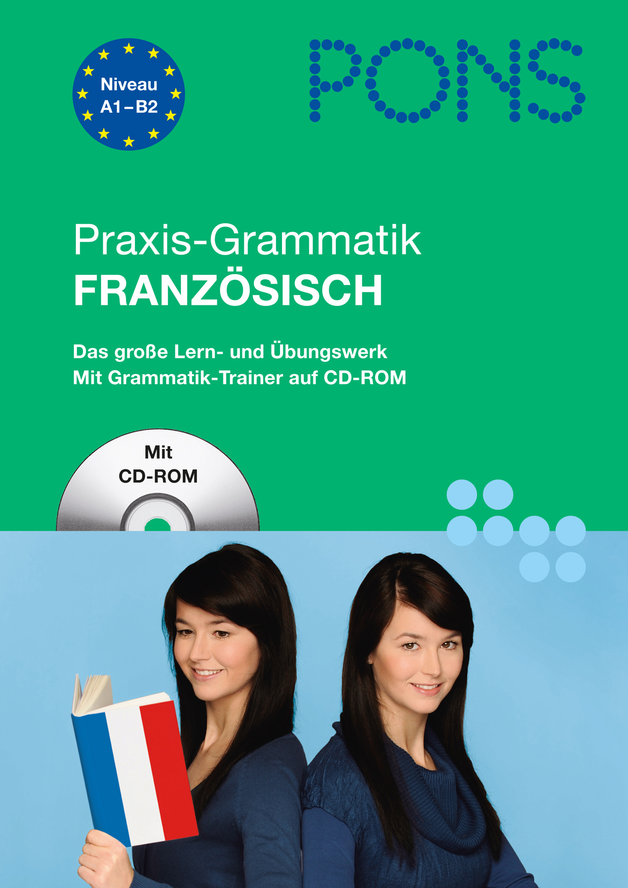 Ein deutschsprachiges Buchcover mit dem Titel PONS Praxis-Grammatik FRANZÖSISCH, auf dem zwei Frauen eine französische Flagge und ein CD-ROM-Symbol halten.