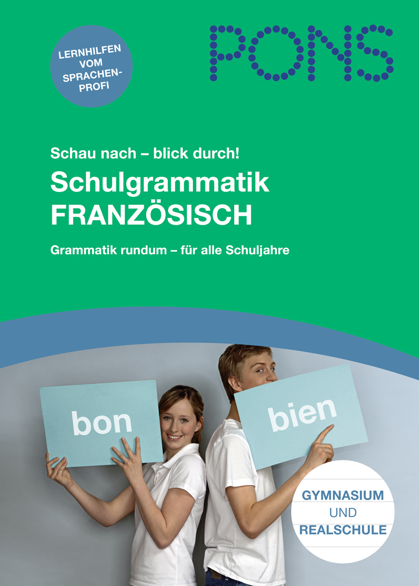 PONS Schau nach - blick durch! Schulgrammatik Französisch Zwei Schüler halten Schilder mit der Aufschrift bon und bien vor einem blau-grauen Hintergrund. Das Cover wirbt für ein französisches Grammatikbuch von PONS für Sekundarschüler.