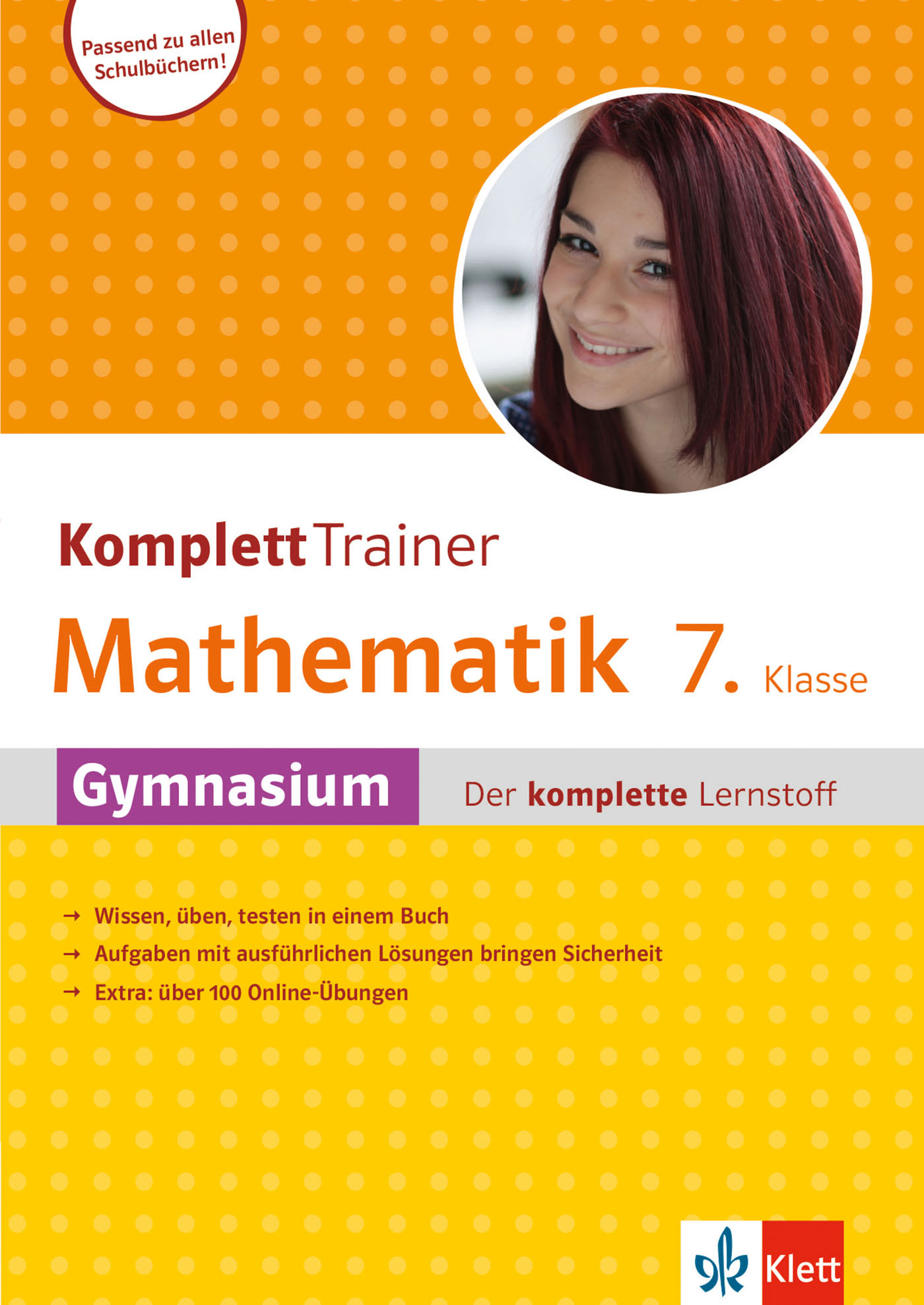Umschlag eines deutschen Mathe-Arbeitsbuches mit dem Titel KomplettTrainer Mathematik 7. Klasse Gymnasium mit einem lächelnden Mädchenfoto und Informationen über den Inhalt des Buches und den Verlag Klett.