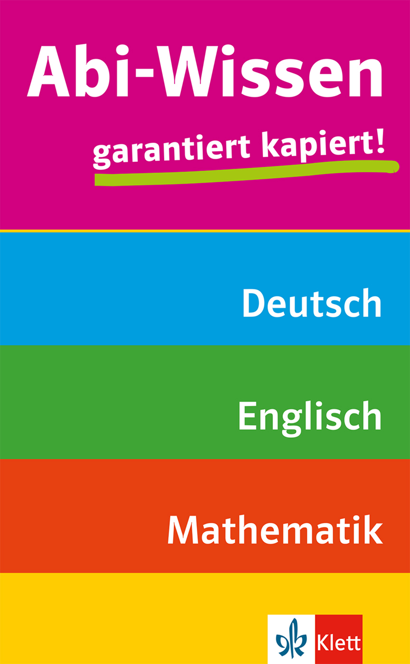 Klett Abi-Wissen: Mathematik, Deutsch, Englisch Buntes Buchcover mit Text: Abi-Wissen garantiert kapiert! Deutsch, Englisch, Mathematik und dem Klett-Logo am unteren Rand. Helle Hintergrundbereiche in Rosa, Blau, Grün und Orange.